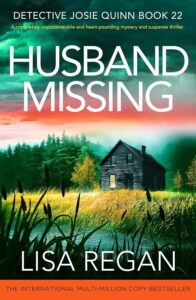 Husband Missing: A Gripping Mystery Thriller (Detective Josie Quinn Book 22)