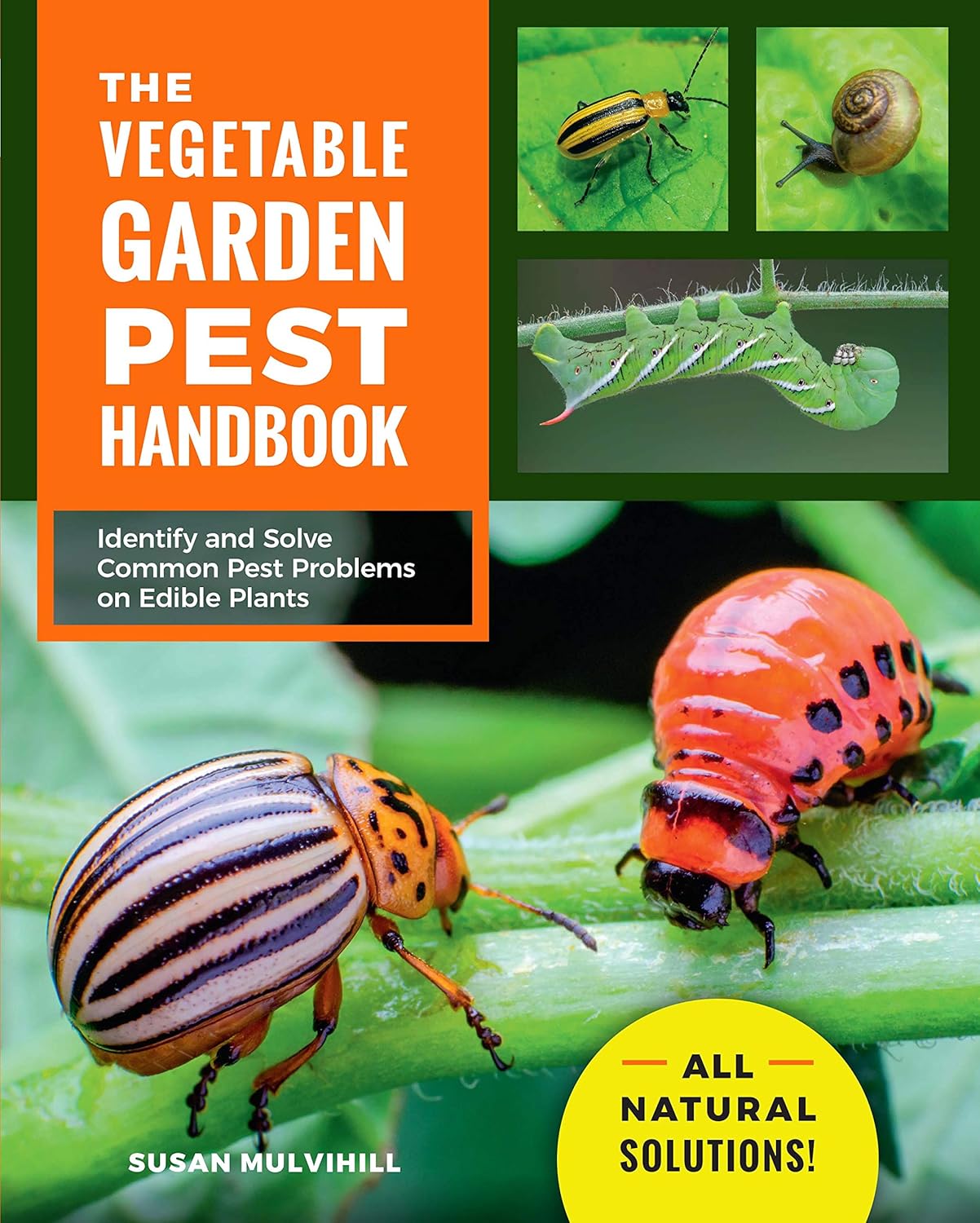 Vegetable Garden Pest Handbook: Natural Pest Solutions for Edible Plants