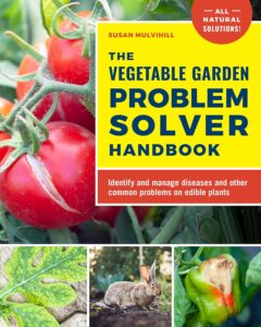 Vegetable Garden Problem Solver Handbook: Identify and Manage Diseases and Common Problems on Edible Plants